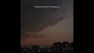 I hate promises because. 🥲❤&zwj;🩹🥀 #sadlayrics #sad #virelshorts