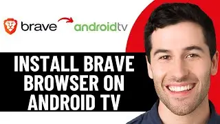 HOW TO INSTALL BRAVE BROWSER ON ANDROID TV 2026! (FULL GUIDE)