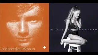 Small and Free - Ed Sheeran vs. Ariana Grande (Mashup)