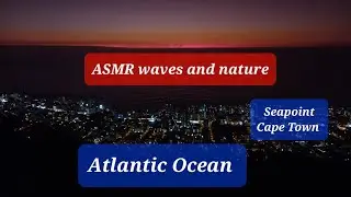#ASMR, relax, #scenic sunset, insects birds, #Atlantic Ocean, #CapeTown Seapoint Signal Hill.