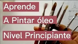 Aprende a pintar Óleo desde nivel Cero.