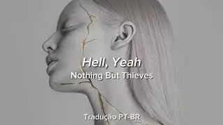 Hell, Yeah - Nothing But Thieves (Tradu&ccedil;&atilde;o PT-BR)