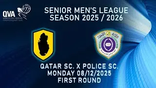 QATAR SC. vS POLICE SC. - QVA MEN'S LEAGUE SEASON 2025/2026