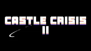 Castle Crisis II - (Official Trailer)
