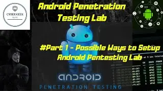 Android Penetration Testing Lab [ Possible Ways ] Step by Step Guide #Part 1