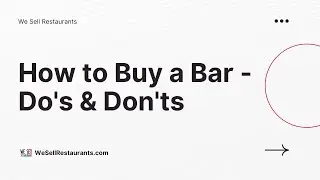 How to Buy a Bar - The Do's and Don'ts