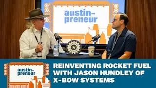 Reinventing Rocket Fuel with Jason Hundley of X-Bow Systems