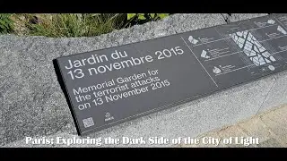 The Dark Side of Paris: 13 November 2015 Memorial Garden