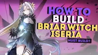 BRAIR WITCH ISERIA BUILD GUIDE! (AFTER BUFF!) [EPIC SEVEN 2022]