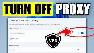 How To Turn Off VPN / Proxy in Laptop & PC (Windows 11)