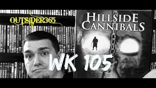 WK 105 : Hillside Cannibals - OUTSIDER365