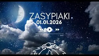 Zasypiaki || 01.01.2026 Czwartek