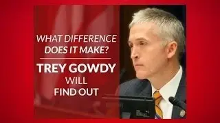 Trey Gowdy Unleashes Chaos On a Speechless DHS Expert Over Constitutional Rights