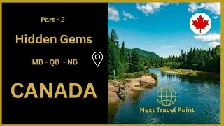 Canada Part 2 &ndash; Hidden Gems You MUST See! (Manitoba &bull; Qu&eacute;bec &bull; New Brunswick)