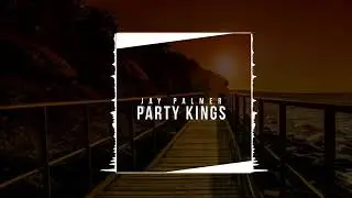 Jay Palmer - Party Kings (Original Mix)