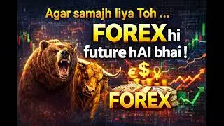 Agar samajh liya Toh &hellip; FOREX hi future hAI bhai