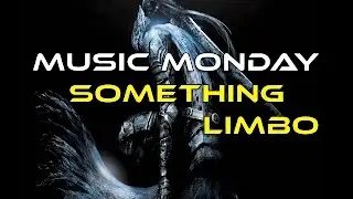 Something Limbo - Music Monday