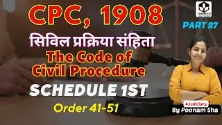 CPC 27 I Order 41- 51 | CPC Orders |  By Poonam Sha #RJS #APO #PCSJ
