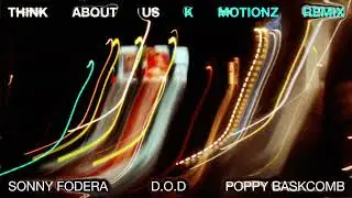 Sonny Fodera, D.O.D & Poppy Baskcomb - Think About Us [K Motionz Remix]
