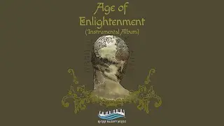 Byrne Elliott Music &ndash; Age of Enlightenment Inspirational Instrumental Journey