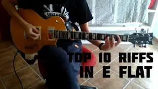 Top 10 Riffs In Eb (Half Step Down)