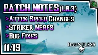 Dauntless - Patch Notes 1.0.3 (11-19) - Weapon Rebalance, Striker Nerfs & Quality of Life Changes