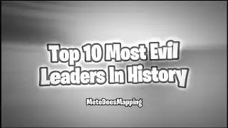 Top 15 Most Evil Leaders In History Edit