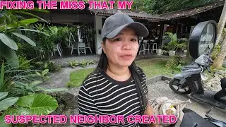 FIXING THE MISS THAT MY SUSPECTED NEIGHBOR CREATED