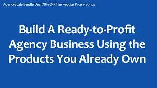 AgencyScale Review Huge Saving 70% OFF + Exclusive Bonus