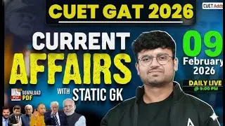 09 Feb 2026 Daily Current Affairs for CUET GAT 2026 | Important Static GK | Daily Current Affairs