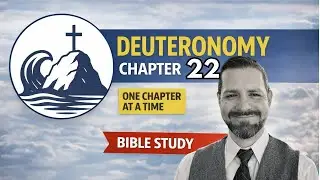 Bible Study Deuteronomy Chapter 22