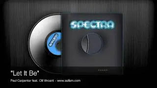 Let It Be - Paul Carpenter ft. Olli Vincent (SPECTRA RECORDS)