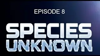 SPECIES UNKNOW EP 8 REDIFF LIVE