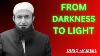 From Darkness to Light | Molana Tariq Jamil Exclusive Bayan | Jamia Binoria Karachi