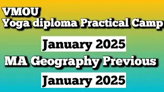 vmou Yoga diploma practical camp January 2025 || vmou MA Geography Practical Camp January 2025