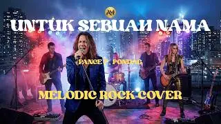UNTUK SEBUAH NAMA - PANCE F. PONDAG | COVER MELODIC ROCK