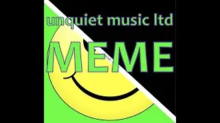 MEME, a video by Unquiet Music Ltd - from the album MEMEmusic