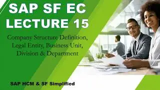 SAP SF EC Lecture 15 | Company Structure, Legal Entity, Business Unit, Division & Department