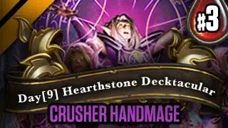 Day[9] HearthStone Decktacular #46 - Crusher Handmage P3