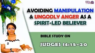 MANIPULATION works BUT ULTIMATELY brings DESTRUCTION. UNGODLY anger leads to SIN | JUDGES 14