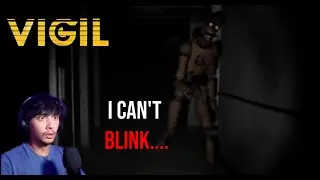 DO NOT CLOSE YOUR EYES IN THIS GAME (Vigil) #horror