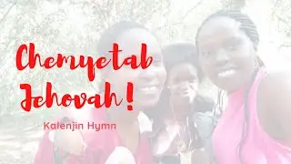 Chamyetab Jehovah - Kalenjin Hymn | Latest