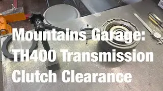 Mountains Garage: TH400 Clutch Clearance