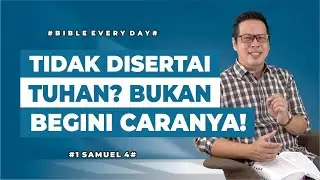 Tidak Disertai Tuhan? Bukan Begini Caranya! (1 Samuel 4) - Petrus Kwik  |  BIBLE EVERY DAY