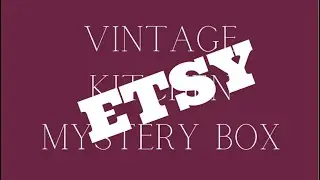 ETSY VINTAGE KITCHEN MYSTERY BOX - Memories for me.
