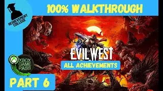 Evil West - 100% Walkthrough Part 6