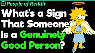 What&rsquo;s a Sign That Someone Is a Genuinely Good Person? | People Stories #997