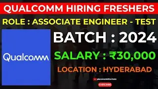Qualcomm Hiring Associate Engineer - Test | B.Tech 2024 Freshers | Hyderabad Jobs