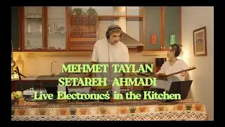Mehmet Taylan & Setareh Ahmadi / LIVE ELECTRONIC