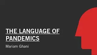 The Language of Pandemics I Mariam Ghani
